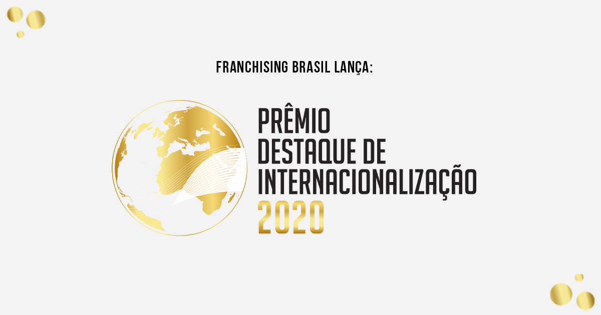Franchising Brasil lança o Prêmio Destaque de Internacionalização e abre as inscrições
