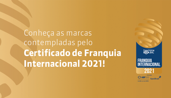 Franchising Brasil anuncia marcas chanceladas com Certificado de Franquia Internacional 2021