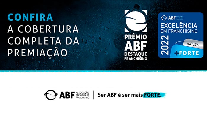 Prêmio ABF Destaque Franchising e Selo de Excelência em Franchising 2022: confira a cobertura especial